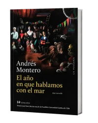 el año en que hablamos con el mar andrés montero
